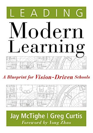 Read Leading Modern Learning: A Blueprint for Vision-Driven Schools - Jay McTighe file in PDF