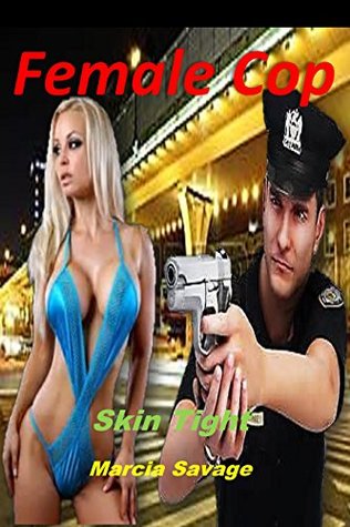 Read Female Cop: Skin Tight (Kindle unlimited books mystery and suspense, 99 cent Book, Female Cop Mystery) - Marcia Savage file in ePub