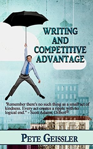 Download Writing And Competitive Advantage (An Accidental Life Book 1) - Pete Geissler file in PDF