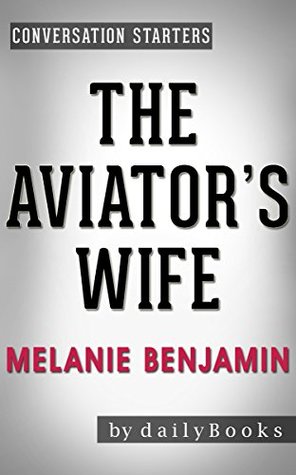 Read online The Aviator's Wife: A Novel by Melanie Benjamin   Conversation Starters - Daily Books file in ePub