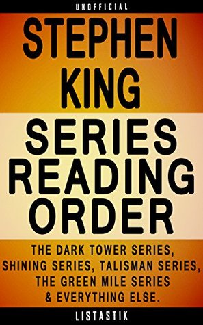 Download Stephen King Series Reading Order: Series List - In Order: The Dark Tower series, Shining series, Talisman series, The Green Mile series, stand-alone novels,  (Listastik Series Reading Order Book 30) - Listastik | ePub