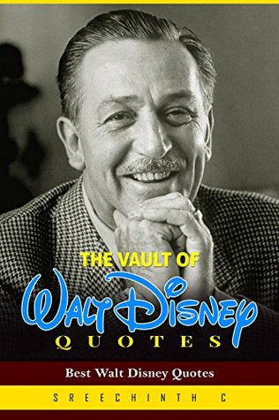 Read The Vault of Walt Disney Quotes: Best Walt Disney Quotes - Sreechinth C | PDF