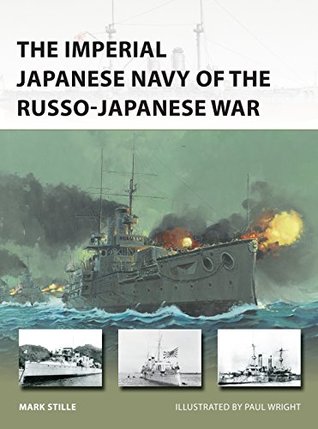Read online The Imperial Japanese Navy of the Russo-Japanese War - Mark Stille | ePub