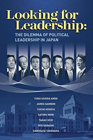 Read Looking for Leadership: The Dilemma of Political Leadership in Japan - Yuka Uchida Ando | PDF
