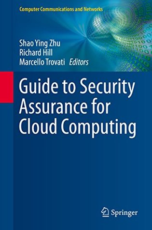 Download Guide to Security Assurance for Cloud Computing (Computer Communications and Networks) - Shao Ying Zhu | ePub