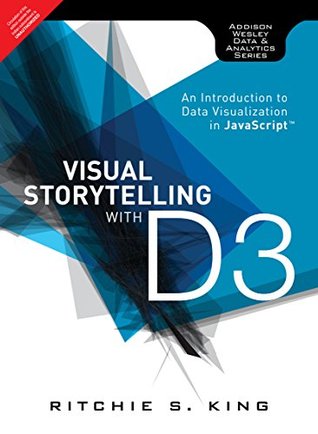 Download Visual Storytelling with D3: An Introduction to Data Visualization in JavaScript - Ritchie King file in PDF