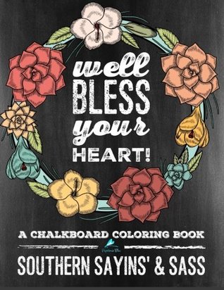 Read Chalkboard Coloring Book: Southern Sayins' & Sass: Dramatic Black Background for Chalkboard Coloring with All Types of Colored Pencils, Gel Pens, Markers: Chalk Art Style Coloring for Stress Relief, Relaxation, Meditation, & Zen Color Therapy - Papeterie Bleu | ePub