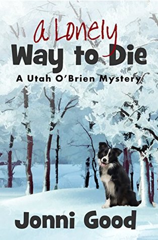 Read A Lonely Way to Die (Utah O'Brien Mystery #2) - Jonni Good file in ePub