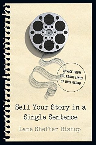 Download Sell Your Story in A Single Sentence: Advice from the Front Lines of Hollywood - Lane Shefter Bishop file in ePub