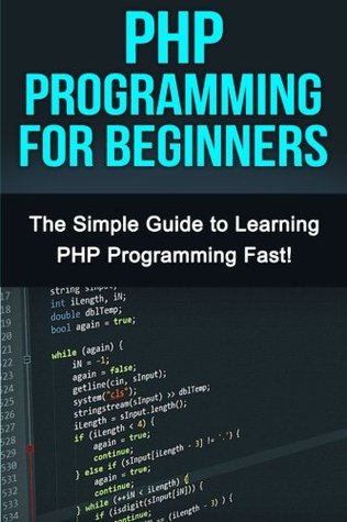 Read online PHP Programming For Beginners: The Simple Guide to Learning PHP Fast! - Tim Warren | ePub