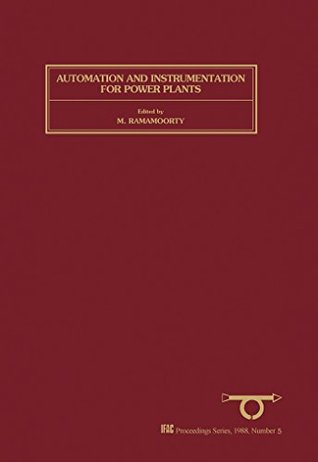 Download Automation and Instrumentation for Power Plants: Selected Papers from the IFAC Symposium, Bangalore, India, 15-17 December 1986 (IFAC Symposia Series) - M. Ramamoorty file in ePub