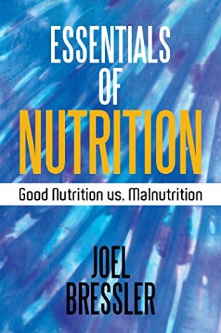Read Essentials of Nutrition: Good Nutrition Vs. Malnutrition - Joel Bressler | PDF