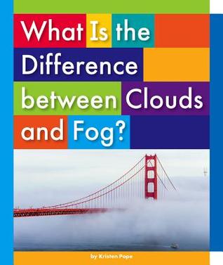 Read online What Is the Difference Between Clouds and Fog? - Kristen Pope file in ePub