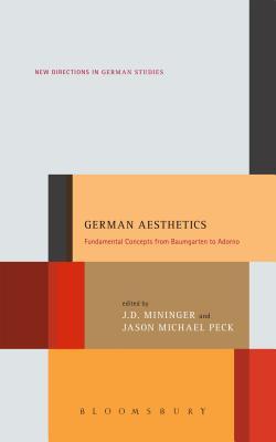 Read German Aesthetics: Fundamental Concepts from Baumgarten to Adorno - J.D. Mininger | ePub