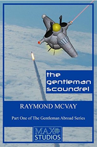 Read The Gentleman Scoundrel (The Gentleman Abroad Book 1) - Raymond McVay | ePub