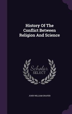 Read History of the Conflict Between Religion and Science - John William Draper file in PDF