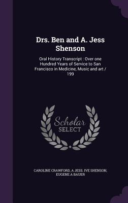 Download Drs. Ben and A. Jess Shenson: Oral History Transcript: Over One Hundred Years of Service to San Francisco in Medicine, Music and Art / 199 - Caroline Crawford | ePub