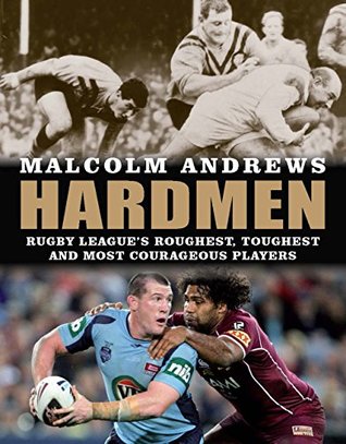 Read online Hardmen: Rugby League's Roughest, Toughest and Most Courageous Players - Malcolm Andrews file in ePub