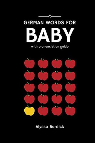 Read online German Words for Baby: with pronunciation guide - Alyssa Burdick file in PDF