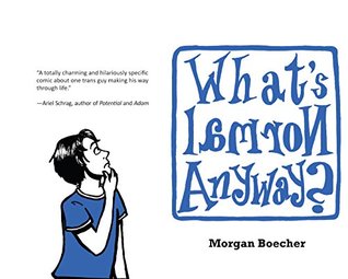 Download What's Normal Anyway? A comic about being trans male - Morgan Boecher file in ePub