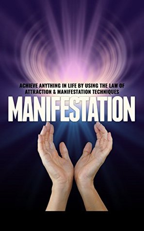 Read online Manifestation: How To Achieve Anything In Life By Using The Law Of Attraction & Manifestation Techniques (Manifestation,Reiki,Manifestation Miracle,Manifestation  Through Relaxation,Law of Attraction) - Aoife Casey | PDF