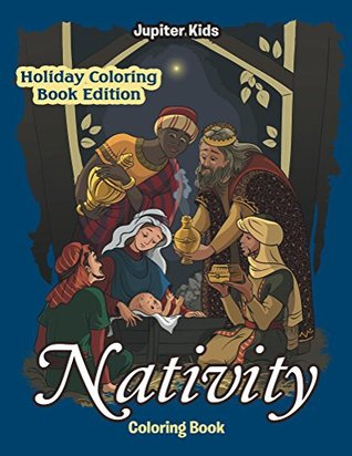 Download Nativity Coloring Book: Holiday Coloring Book Edition (Nativity Coloring and Art Book Series) - Jupiter Kids file in PDF