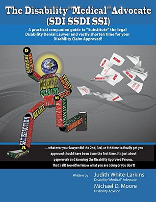 Read The Disability Medical Advocate: (SDI SSDI SSI) - Judith White-Larkins file in PDF