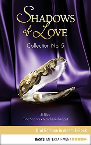 Download Collection No. 5 - Shadows of Love: Drei Romane in einem E-Book (Shadows of Love - Sammelband) - Jil Blue | ePub