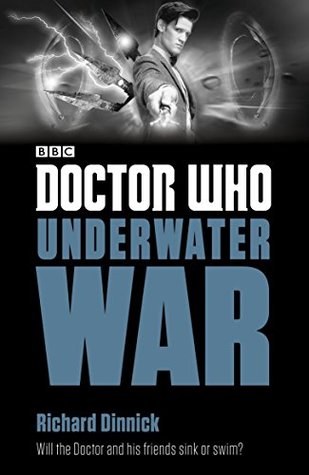 Read online Doctor Who: Underwater War (Doctor Who: Eleventh Doctor Adventures) - Richard Dinnick | ePub