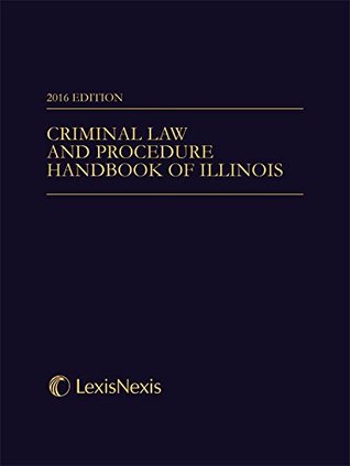 Download Criminal Law and Procedure Handbook of Illinois, 2016 Edition - Anonymous | ePub