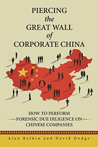 Read Piercing the Great Wall of Corporate China: How to Perform Forensic Due Diligence on Chinese Companies - Alan Refkin file in PDF