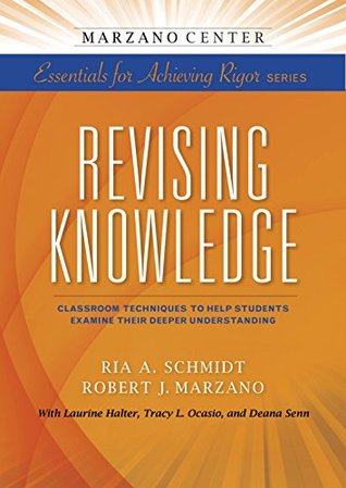 Read online Revising Knowledge: Classroom Techniques to Help Students Examine Their Deeper Understanding - Ria A. Schmidt file in ePub