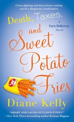 Read online Death, Taxes, and Sweet Potato Fries: A Tara Holloway Novel - Diane Kelly file in PDF