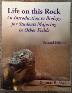 Read Life on This Rock: An Introduction to Biology for Students Majoring in Other Fields (Custom for UMass Lowell) - Thomas B. Shea file in PDF