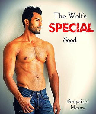 Read online The Wolf's Special Seed (BBW First Time Shapeshifter Pregnancy Romance) - Angelina Moore file in ePub