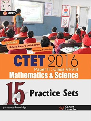 Download CTET Paper II 15 Practice Sets: Maths and Science Class (VI - VIII) - 2016 - GKP | ePub