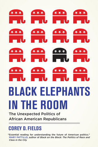 Read online Black Elephants in the Room: The Unexpected Politics of African American Republicans - Corey Fields file in ePub