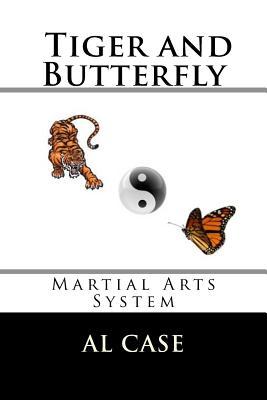 Download The Tiger and the Butterfly: Martial Arts System - Al Case | ePub