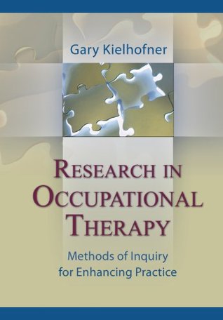 Download Research in Occupational Therapy Methods of Inquiry for Enhancing Practice - Gary Kielhofner file in PDF