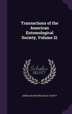 Read online Transactions of the American Entomological Society, Volume 21 - American Entomological Society | ePub