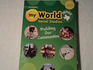 Download Texas myWorld Social Studies: Building Our Communities - Pearson Texas myWorld Social Studies was developed especially for Texas. file in ePub