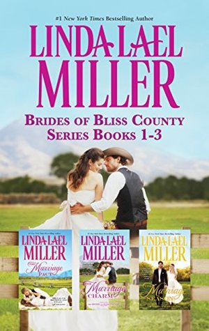 Read online Brides of Bliss County Series Books 1-3/The Marriage Pact/The Marriage Charm/The Marriage Season - Linda Lael Miller | ePub
