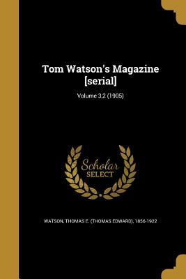 Read Tom Watson's Magazine [Serial]; Volume 3,2 (1905) - Thomas E. Watson file in PDF