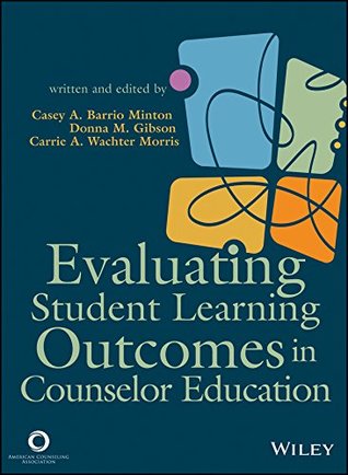 Read online Evaluating Student Learning Outcomes in Counselor Education - Casey A Barrio Minton | ePub