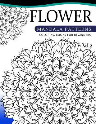 Read Flower Mandala Patterns Volume 2: Coloring Bools for Beginners - Albert B Ely file in ePub