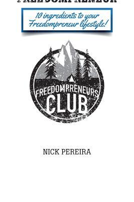 Read online How to Become a Freedompreneur: 10 Ingredients To Your Freedompreneur Lifestyle - Nick Pereira | ePub