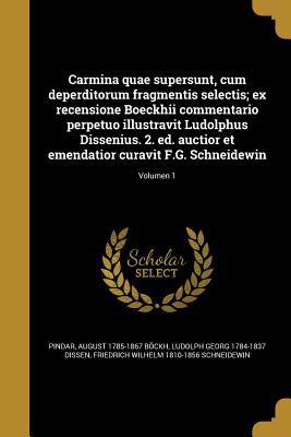 Read Carmina Quae Supersunt, Cum Deperditorum Fragmentis Selectis; Ex Recensione Boeckhii Commentario Perpetuo Illustravit Ludolphus Dissenius. 2. Ed. Auctior Et Emendatior Curavit F.G. Schneidewin; Volumen 1 - August Bockh file in ePub