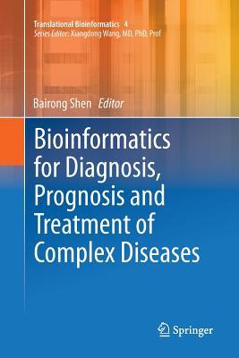 Download Bioinformatics for Diagnosis, Prognosis and Treatment of Complex Diseases - Bairong Shen file in PDF