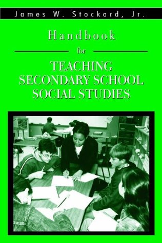 Read Handbook for Teaching Secondary School Social Studies - James W. Stockard file in PDF