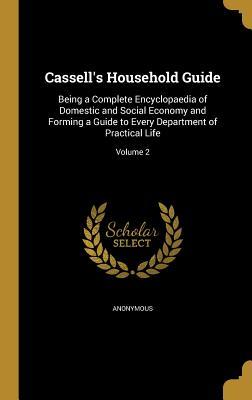 Read Cassell's Household Guide: Being a Complete Encyclopaedia of Domestic and Social Economy and Forming a Guide to Every Department of Practical Life; Volume 2 - Anonymous file in ePub